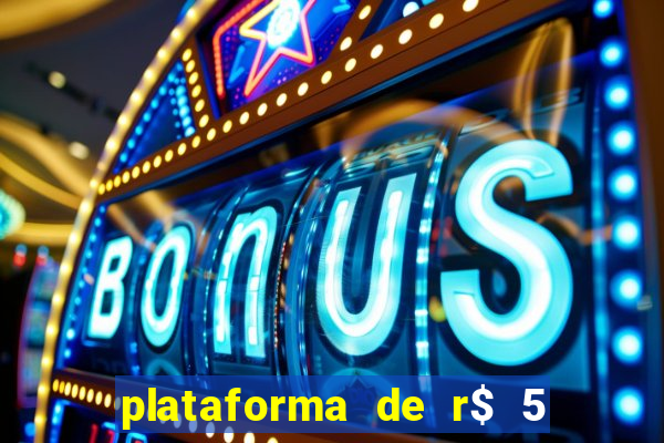 plataforma de r$ 5 para jogar